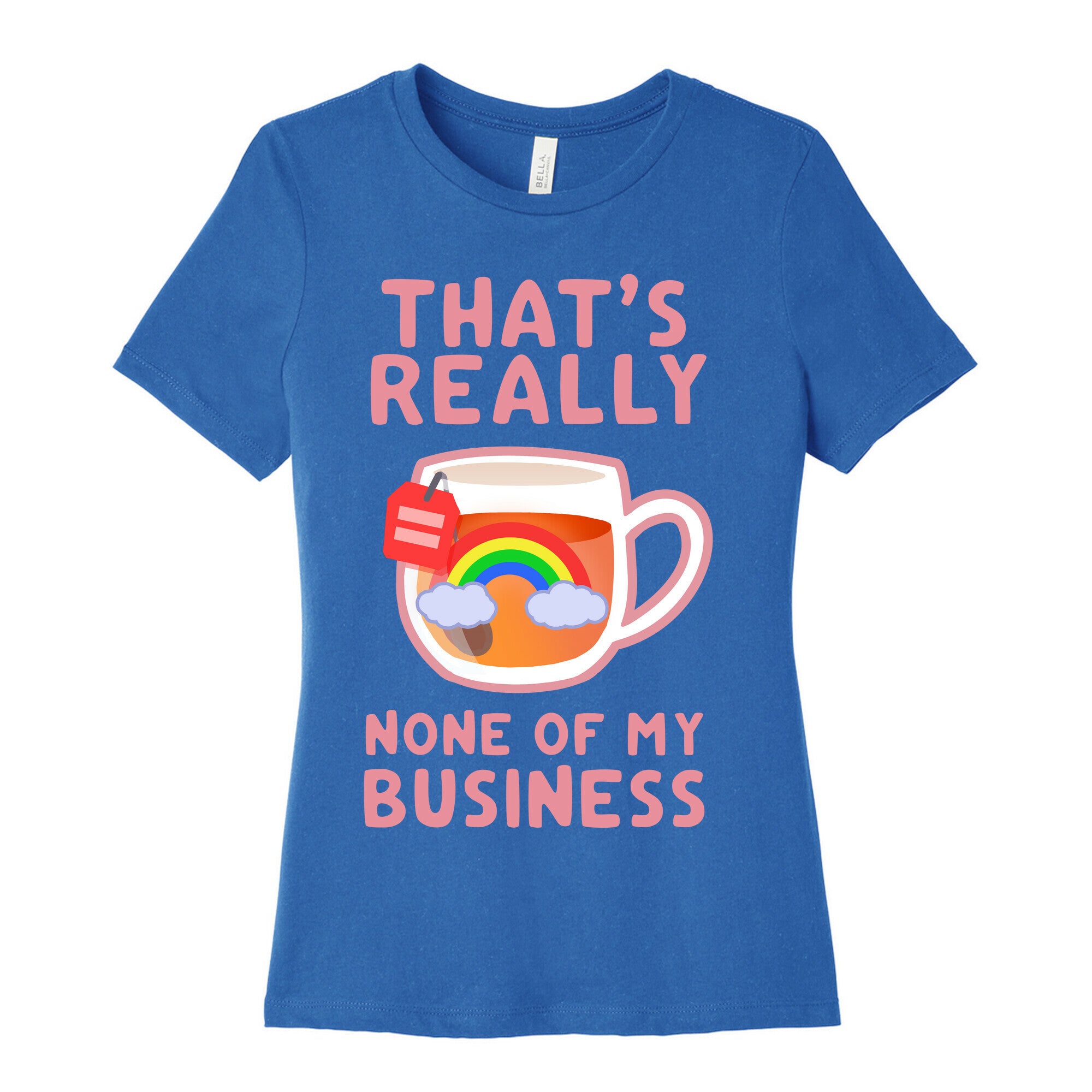 That's Really None of My Business Women's Cotton Tee